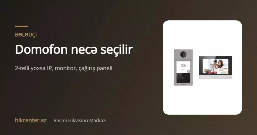 Domofon necə seçilir — Hikcenter