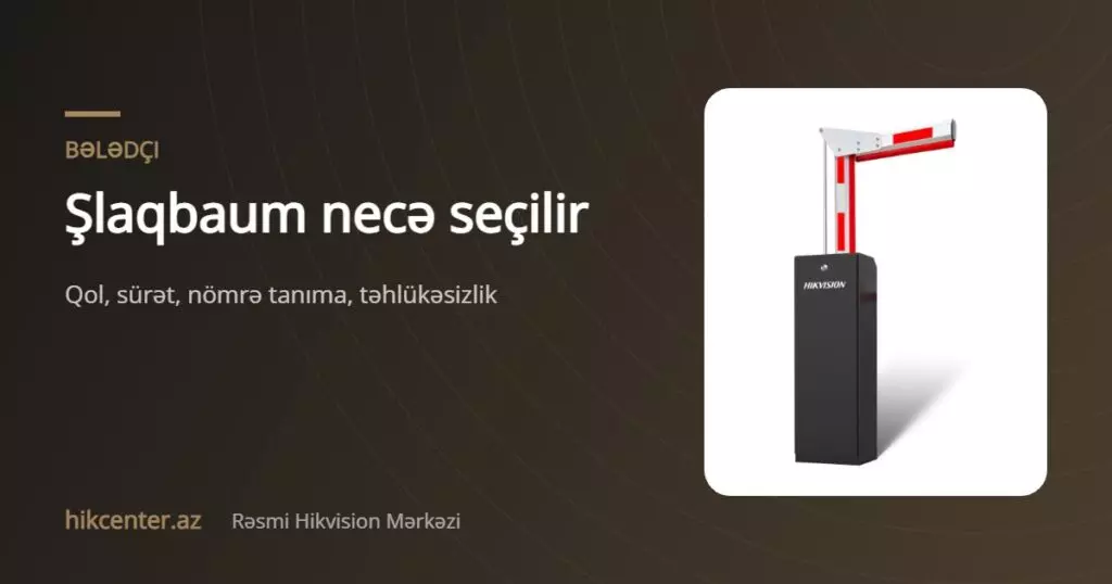 Şlaqbaum necə seçilir — Hikcenter