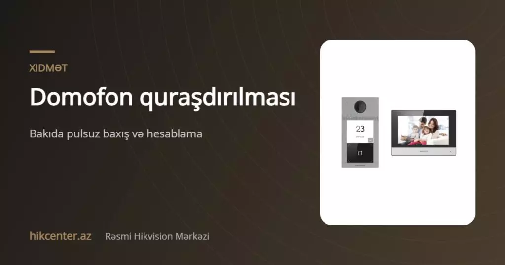 Domofon quraşdırılması — Hikcenter