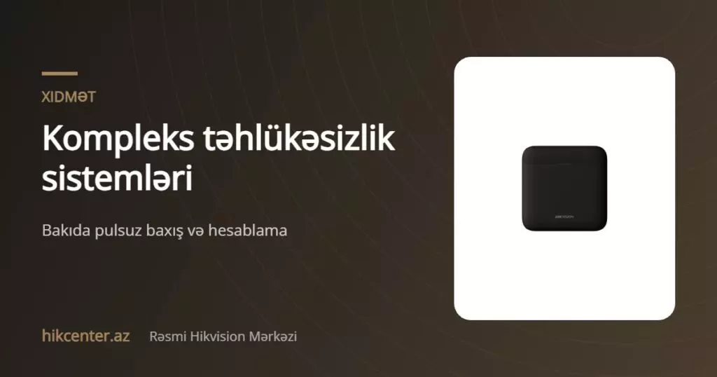 Kompleks təhlükəsizlik sistemləri — Hikcenter